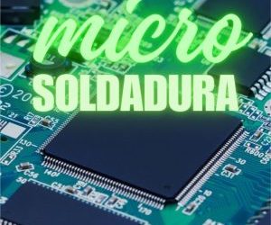 Curso Microsoldadura y componentes electrónicos